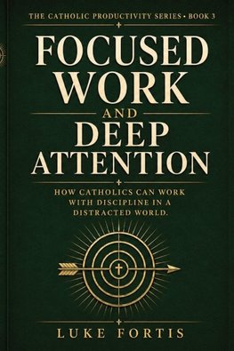 Focused Work and Deep Attention