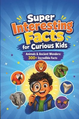Super Interesting Facts for Curious Kids