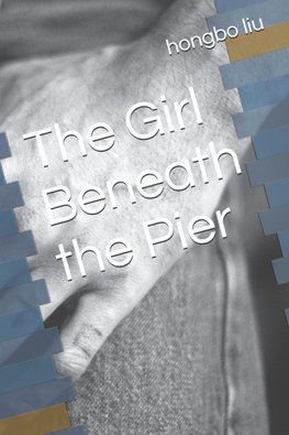 The Girl Beneath the Pier