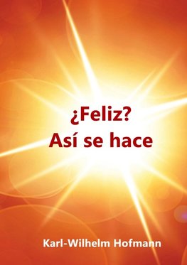 ¿Feliz? Así se hace