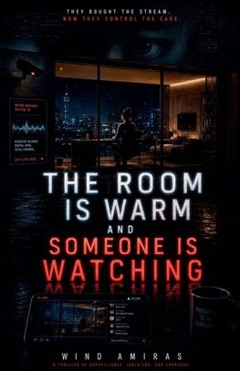 The Room is Warm and Someone is Watching