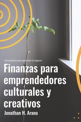 Finanzas básicas para emprendedores culturales y creativos