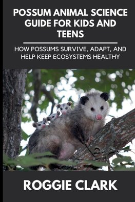 Possum Animal Science Guide for Kids and Teens