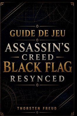Guide de jeu Assassin's Creed Black Flag Resynced
