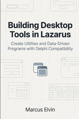 Building Desktop Tools in Lazarus
