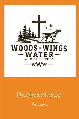 Wood's Wing's Water and the Cross Volume 2