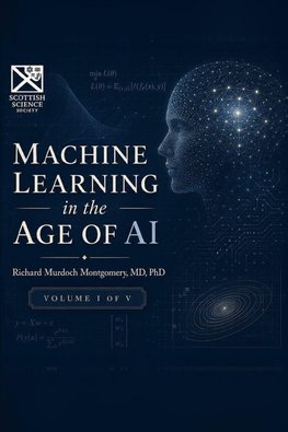 Machine Learning in the Age of Artificial Intelligence Volume I