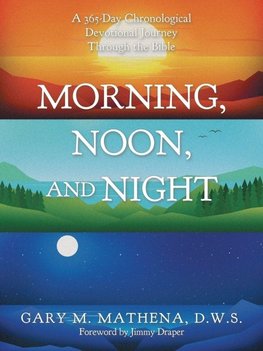 Morning, Noon, and Night