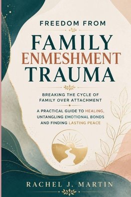 Freedom from Family Enmeshment Trauma