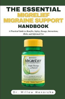 THE ESSENTIAL MIGRELIEF MIGRAINE SUPPORT HANDBOOK