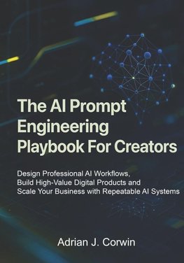 The AI Prompt Engineering Playbook for Creators
