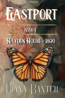 EASTPORT - Book One - Hayden House - 1890