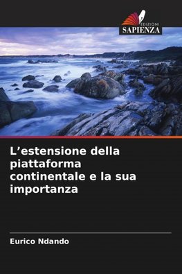 L'estensione della piattaforma continentale e la sua importanza