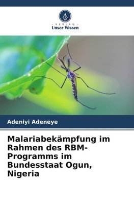 Malariabekämpfung im Rahmen des RBM-Programms im Bundesstaat Ogun, Nigeria