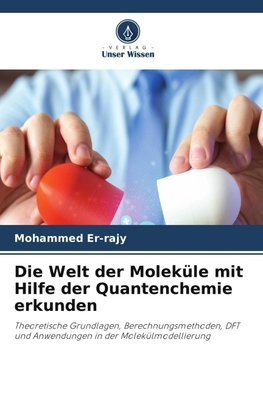 Die Welt der Moleküle mit Hilfe der Quantenchemie erkunden