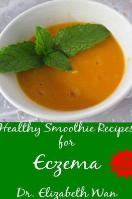 Healthy Smoothie Recipes for Eczema 2nd Edition