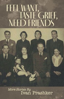 Feel Want, Taste Grief, Need Friends