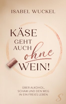 Käse geht auch ohne Wein!