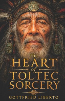 The Heart of Toltec Sorcery