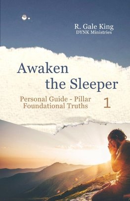 Awaken the Sleeper Personal Guide - Pillar 1 Foundational Truths