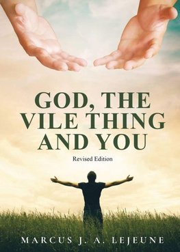 God, The Vile Thing and You