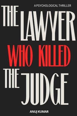 The Lawyer Who Killed the Judge
