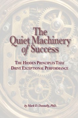 The Quiet Machinery  of  Success