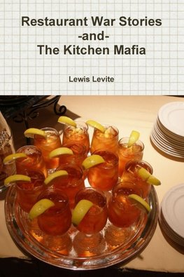 Restaurant War Stories -and- The Kitchen Mafia
