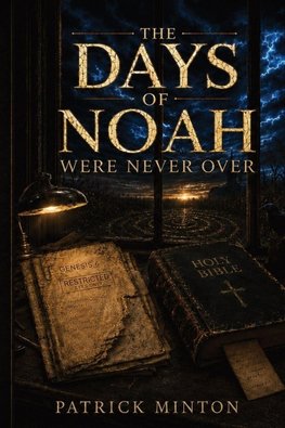 The Days of Noah Were Never Over