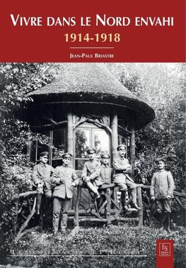 Vivre dans le Nord envahi - 1914-1918