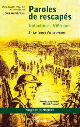 Paroles de rescapés - Indochine- Viêtnam