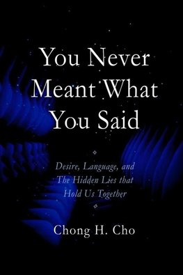 You Never Meant What You Said