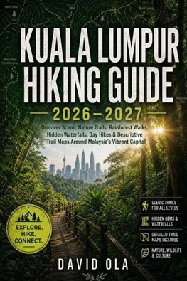 Kuala Lumpur Hiking Guide 2026-2027