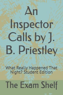 An Inspector Calls by J. B. Priestley