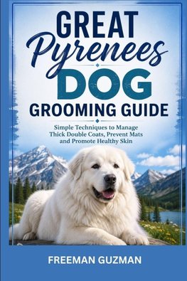Great Pyrenees Dog Grooming Guide