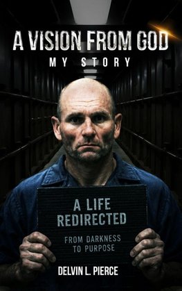 A Vision From God My Story