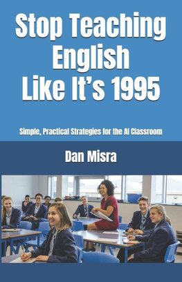 Stop Teaching English Like It's 1995