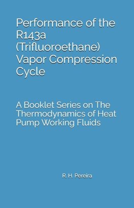 Performance of the R143a (Trifluoroethane) Vapor Compression Cycle