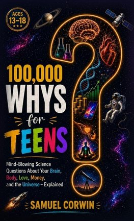 100,000 Whys for Teens