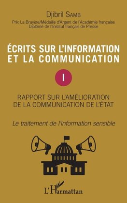 Ecrits sur l'information et la communication (Tome 1)