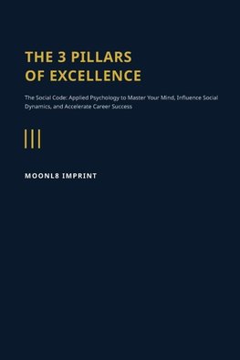 The 3 Pillars of Excellence