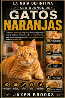 LA GUÍA DEFINITIVA PARA DUEÑOS DE GATOS NARANJAS