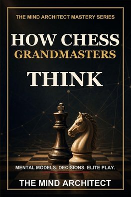How Chess Grandmasters Think