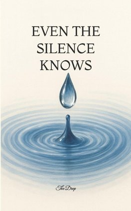 Even the Silence Knows