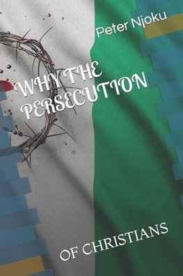 WHY THE PERSECUTION