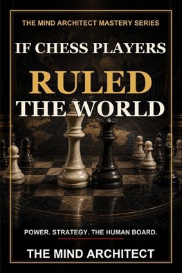 If Chess Players Ruled the World