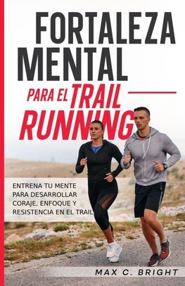 Fortaleza Mental Para el Trail Running