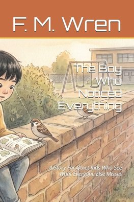 The Boy Who Noticed Everything