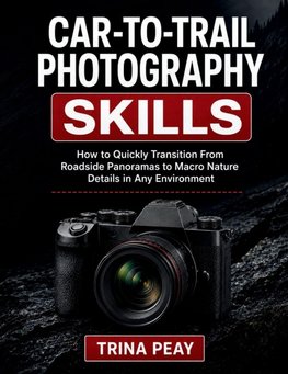 CAR-TO-TRAIL PHOTOGRAPHY SKILLS