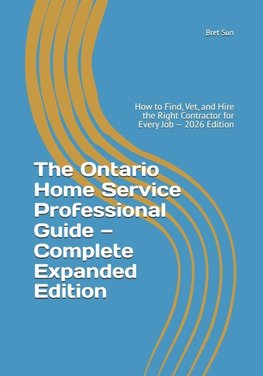 The Ontario Home Service Professional Guide - Complete Expanded Edition